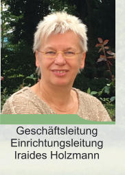 Gesch�ftsleitung     Einrichtungsleitung        Iraides Holzmann